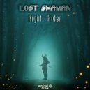 Lost Shaman - Night Rider