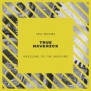 True Maverick - Welcome to the Machine
