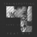 Trainspotting & K19 - Same Us