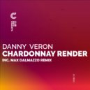 Danny Veron & MAX DALMAZZO - CHARDONNAY RENDER (MAX DALMAZZO Remix)