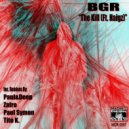 BGR (Beat Groove Rhythm)  &  Haigz  - The Kill (feat. Haigz)