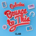 CALAZÃES - Bounce To This ()