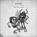 KAAZE - The Evil Folk (feat. Nino Lucarelli)