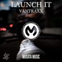 Vantraxx - Launch It