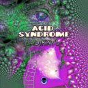 Acid Syndrome - Ce