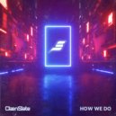 ClaenSlate - How We Do (Original Mix)