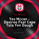 Yes Mccan Feat Cape Tula, Yen Dough - Desiree