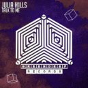 Julia H1lls - Talk To Me