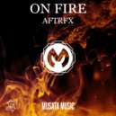 AFTRFX - On Fire