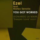 Ezel feat. Mateo Senolia - You Got Worked