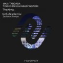 Maxi Taboada  &  Pablo Pingitore  &  Tyncho Mass  - Abyss (Zacharias Tiempo Remix)