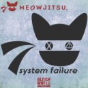 Meowjitsu - System Failure