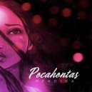 Mendiga - Pocahontas (Original Mix)