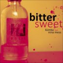Komka, Nina Mess - Bittersweet