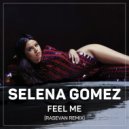 Selena Gomez - Feel Me (RASEVAN Remix) (Radio Edit)