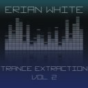 Erian White - Trance Extraction Vol. 2 ()