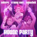 Squachek & Solovox & Starry Hart - House Party (feat. Solovox & Starry Hart)