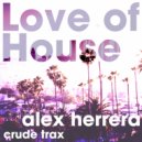 Alex Herrera - Love of House ()