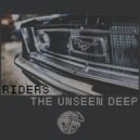 The Unseen Deep - Riders