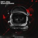 DIRTY ATOM - Quantum Bounce