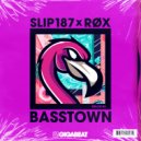 Slip 187 & RØX - Basstown