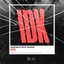 Madism, Felix Samuel - IDK