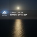 John Clarcq - Mirrors of The Sea