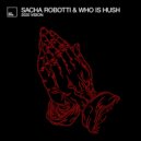 Sacha Robotti, Who Is Hush - Raw