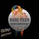 Bass Tard - Mi Gusta Musica Fuerte