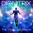 Dionitrix - The Final Ascension