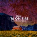 Conki, Mark Wilkinson - I'm On Fire