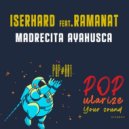 Iserhard feat. Ramanat - Madrecita Ayahuasca