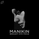 Manikin - Brought Into Focus