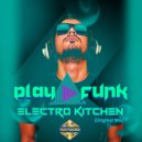 Play Funk - Electro Kitchen