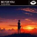 Kashirin - Be For You (Radio Edit)