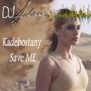 Kadebostany Feat DJ Adam & Ersin - Save Me