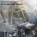 Stephane Marvel - Fly to Another World