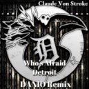 Claude Von Stroke - Who\'s Afraid Detroit (DANIO Remix) (Extended)