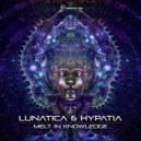 LUNATICA & HYPATIA - Melt in Knowledge