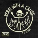 CLIQ Ft. Alika - Rebel With A Cause