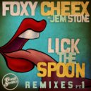 Foxy Cheex feat. Jem Stone - Lick the Spoon