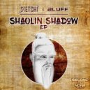 Sketchi & Bluff - Shaolin Shadow