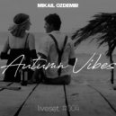 Mikail Ozdemir - Autumn Vibes #LiveSet04