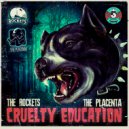 The Placenta & The Rockets - Cruelty Education