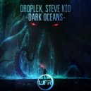 Droplex & Steve Kid - Dark Oceans
