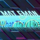 Mat Eman - What They Like