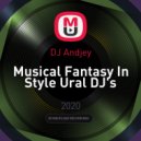 DJ Andjey - Musical Fantasy In Style Ural DJ's