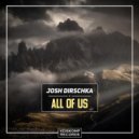 Josh Dirschka - All Of Us