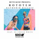 Katherin Billete & El Chulo White - Rototen (feat. El Chulo White)