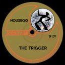 Housego - The Trigger